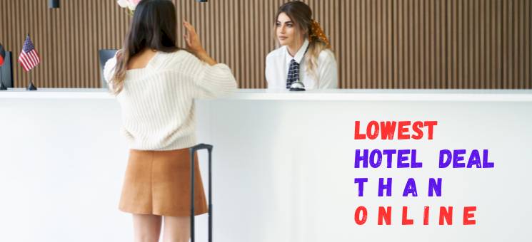 Lowest  Hotel  Deal Than Online 